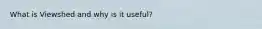 What is Viewshed and why is it useful?