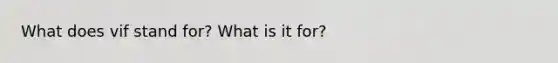 What does vif stand for? What is it for?