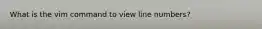 What is the vim command to view line numbers?