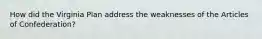 How did the Virginia Plan address the weaknesses of the Articles of Confederation?
