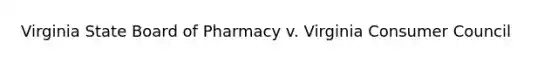 Virginia State Board of Pharmacy v. Virginia Consumer Council