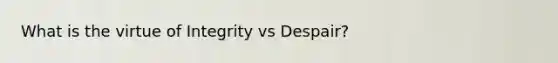 What is the virtue of Integrity vs Despair?