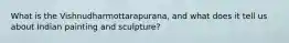 What is the Vishnudharmottarapurana, and what does it tell us about Indian painting and sculpture?