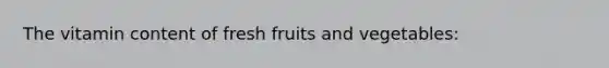 The vitamin content of fresh fruits and vegetables: