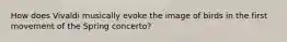 How does Vivaldi musically evoke the image of birds in the first movement of the Spring concerto?
