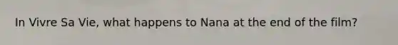 In Vivre Sa Vie, what happens to Nana at the end of the film?