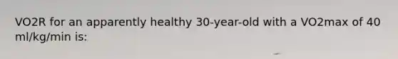 VO2R for an apparently healthy 30-year-old with a VO2max of 40 ml/kg/min is: