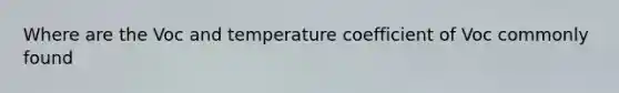 Where are the Voc and temperature coefficient of Voc commonly found