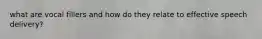 what are vocal fillers and how do they relate to effective speech delivery?