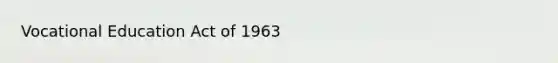 Vocational Education Act of 1963