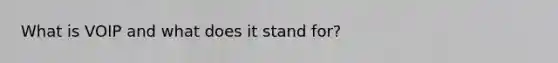 What is VOIP and what does it stand for?