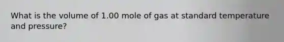 What is the volume of 1.00 mole of gas at standard temperature and pressure?