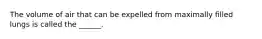 The volume of air that can be expelled from maximally filled lungs is called the ______.