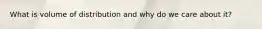 What is volume of distribution and why do we care about it?