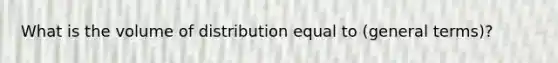 What is the volume of distribution equal to (general terms)?