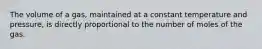 The volume of a gas, maintained at a constant temperature and pressure, is directly proportional to the number of moles of the gas.
