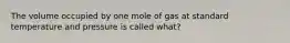 The volume occupied by one mole of gas at standard temperature and pressure is called what?