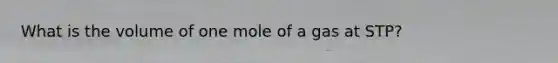 What is the volume of one mole of a gas at STP?