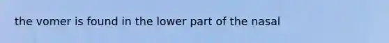 the vomer is found in the lower part of the nasal