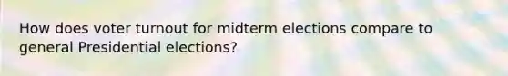 How does voter turnout for midterm elections compare to general Presidential elections?