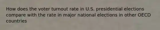 How does the voter turnout rate in U.S. presidential elections compare with the rate in major national elections in other OECD countries