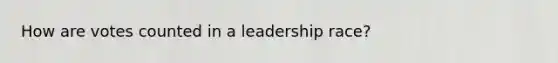 How are votes counted in a leadership race?