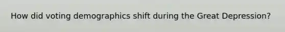 How did voting demographics shift during the Great Depression?