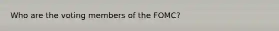 Who are the voting members of the FOMC?