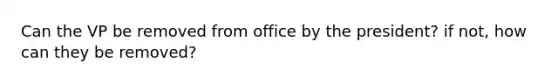 Can the VP be removed from office by the president? if not, how can they be removed?