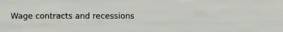 Wage contracts and recessions