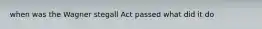 when was the Wagner stegall Act passed what did it do