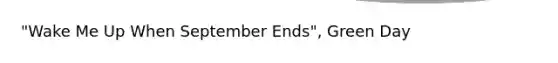 "Wake Me Up When September Ends", Green Day