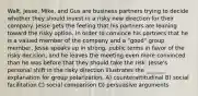 Walt, Jesse, Mike, and Gus are business partners trying to decide whether they should invest in a risky new direction for their company. Jesse gets the feeling that his partners are leaning toward the risky option. In order to convince his partners that he is a valued member of the company and a "good" group member, Jesse speaks up in strong, public terms in favor of the risky decision, and he leaves the meeting even more convinced than he was before that they should take the risk. Jesse's personal shift in the risky direction illustrates the _______ explanation for group polarization. A) counterattitudinal B) social facilitation C) social comparison D) persuasive arguments