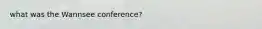 what was the Wannsee conference?