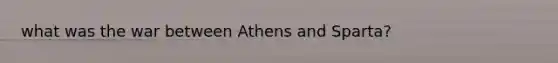 what was the war between Athens and Sparta?