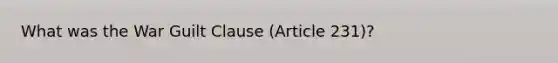 What was the War Guilt Clause (Article 231)?