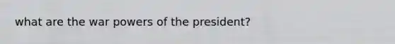 what are the war powers of the president?