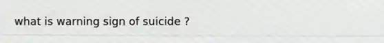 what is warning sign of suicide ?