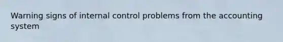 Warning signs of internal control problems from the accounting system