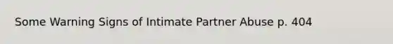 Some Warning Signs of Intimate Partner Abuse p. 404