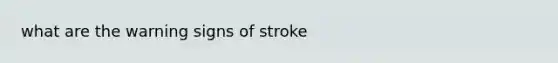 what are the warning signs of stroke