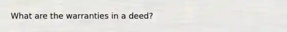 What are the warranties in a deed?