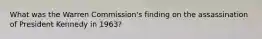 What was the Warren Commission's finding on the assassination of President Kennedy in 1963?