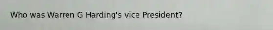 Who was Warren G Harding's vice President?