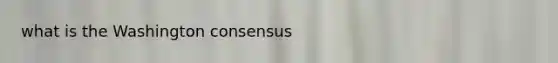 what is the Washington consensus