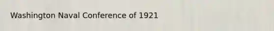 Washington Naval Conference of 1921