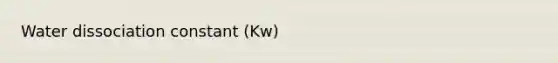 Water dissociation constant (Kw)