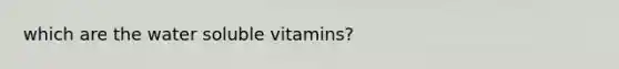 which are the water soluble vitamins?