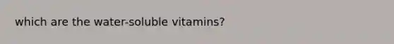 which are the water-soluble vitamins?