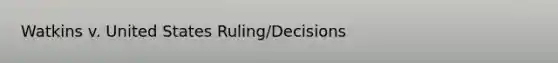 Watkins v. United States Ruling/Decisions